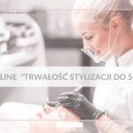 Kurs ONLINE – trwałość stylizacji do 5,5 tyg